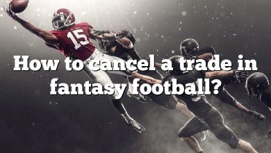 How to cancel a trade in fantasy football?