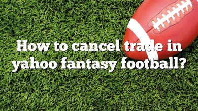 How to cancel trade in yahoo fantasy football?