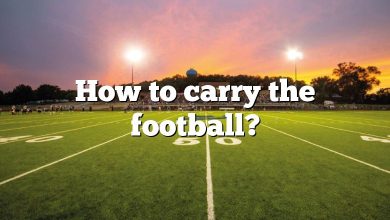 How to carry the football?
