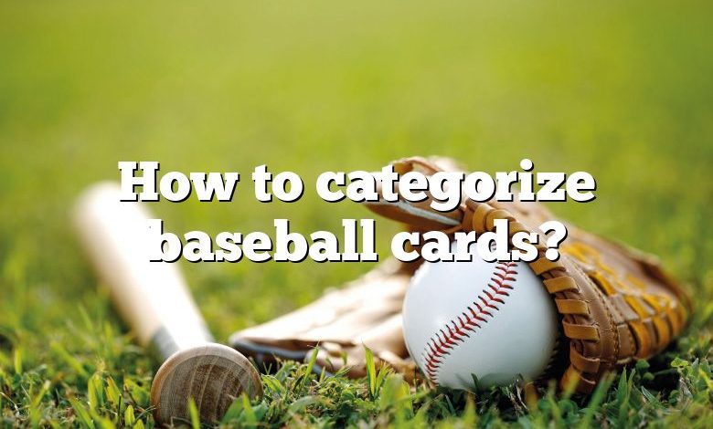 How to categorize baseball cards?