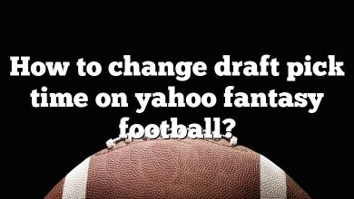 How to change draft pick time on yahoo fantasy football?