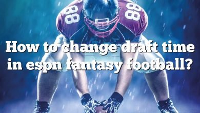 How to change draft time in espn fantasy football?