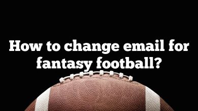 How to change email for fantasy football?