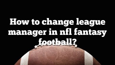 How to change league manager in nfl fantasy football?