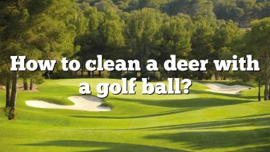 How to clean a deer with a golf ball?