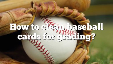 How to clean baseball cards for grading?