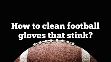 How to clean football gloves that stink?