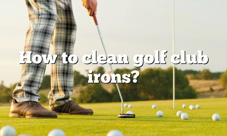 How to clean golf club irons?