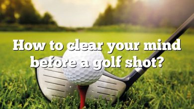 How to clear your mind before a golf shot?