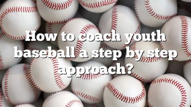 How to coach youth baseball a step by step approach?