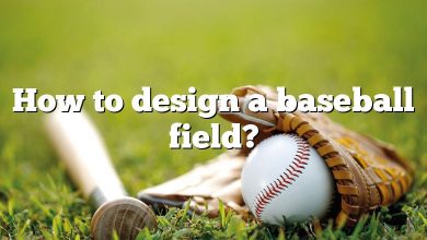 How to design a baseball field?