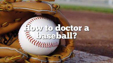 How to doctor a baseball?