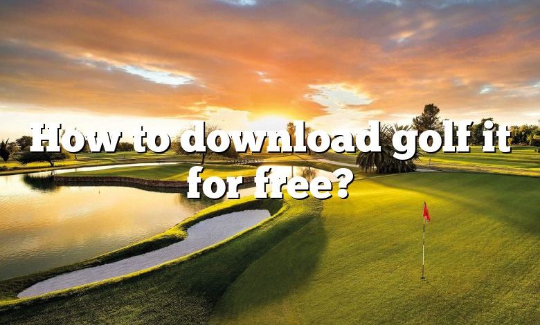 How to download golf it for free?