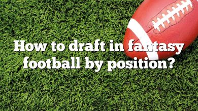 How to draft in fantasy football by position?