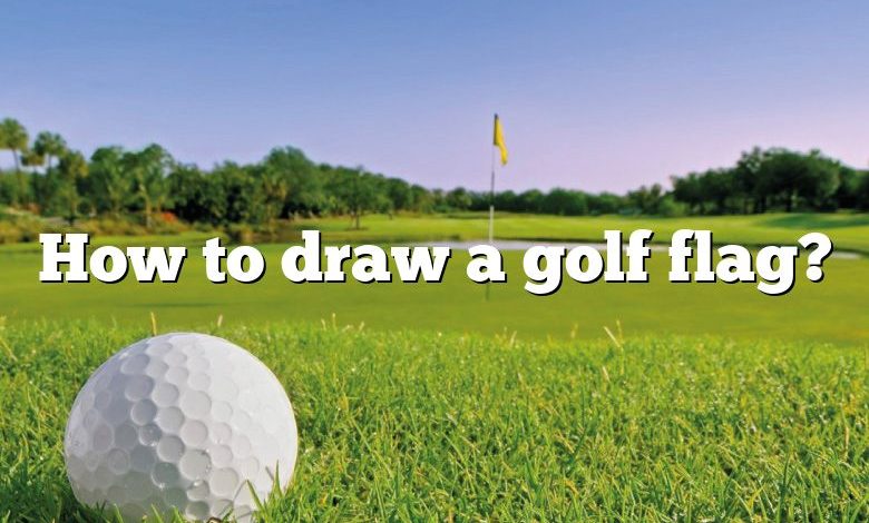 How to draw a golf flag?