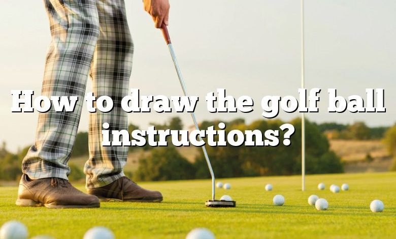How to draw the golf ball instructions?