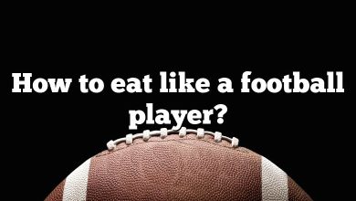 How to eat like a football player?