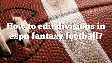 How to edit divisions in espn fantasy football?