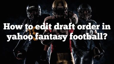 How to edit draft order in yahoo fantasy football?