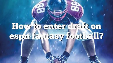 How to enter draft on espn fantasy football?