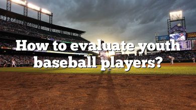 How to evaluate youth baseball players?