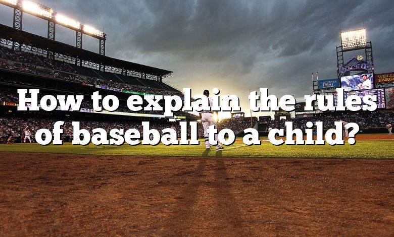 How to explain the rules of baseball to a child?