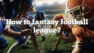 How to fantasy football league?