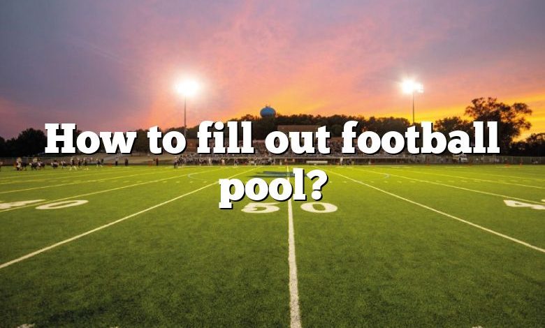 How to fill out football pool?