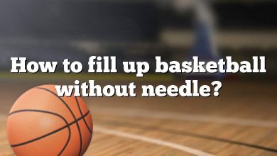 How to fill up basketball without needle?