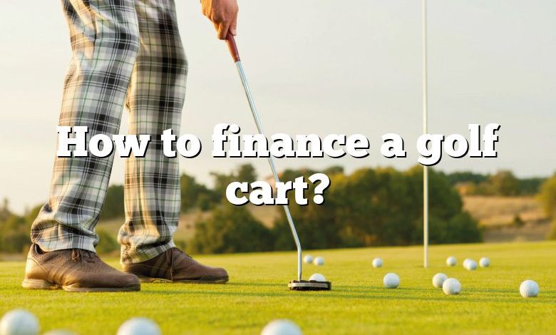 How to finance a golf cart?