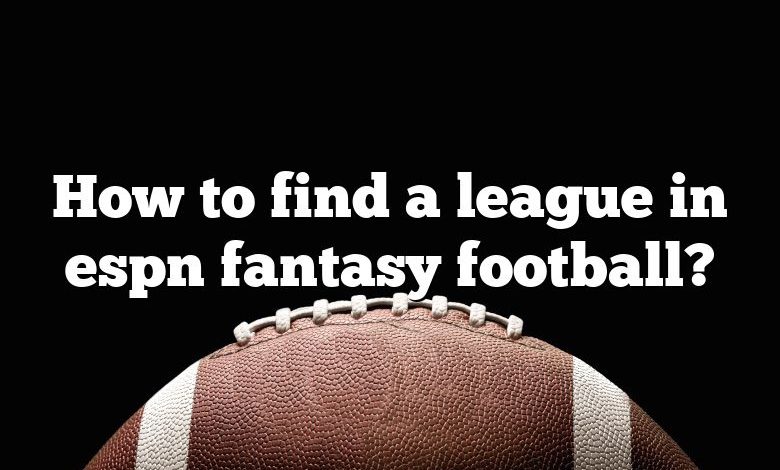 How to find a league in espn fantasy football?