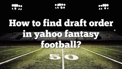 How to find draft order in yahoo fantasy football?