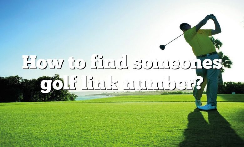 How to find someones golf link number?