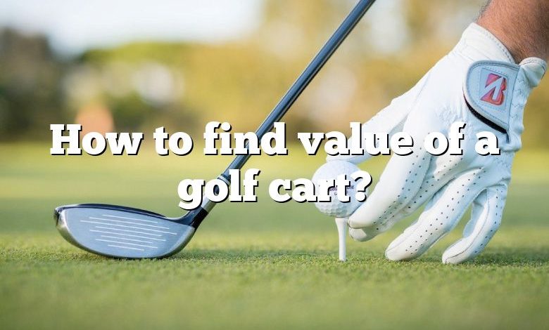 How to find value of a golf cart?