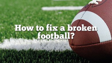 How to fix a broken football?