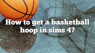 How to get a basketball hoop in sims 4?