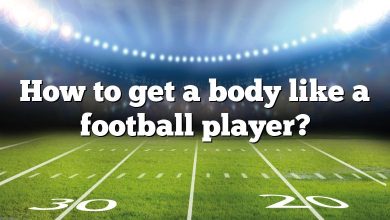 How to get a body like a football player?