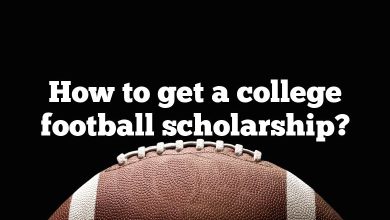 How to get a college football scholarship?