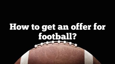 How to get an offer for football?