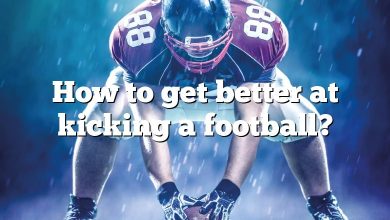 How to get better at kicking a football?