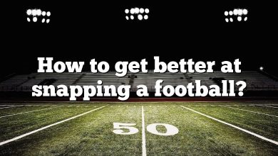 How to get better at snapping a football?