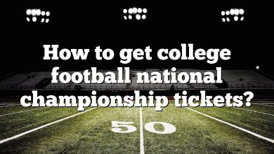 How to get college football national championship tickets?
