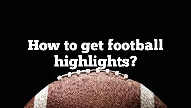 How to get football highlights?