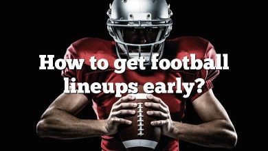 How to get football lineups early?