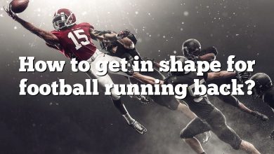 How to get in shape for football running back?