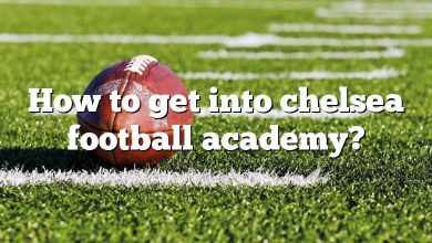 How to get into chelsea football academy?