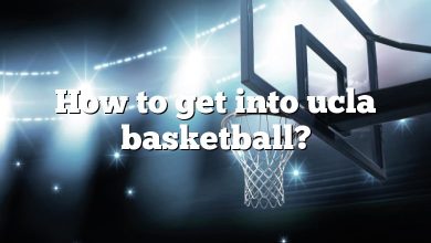 How to get into ucla basketball?