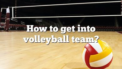How to get into volleyball team?