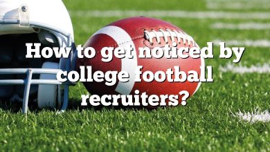 How to get noticed by college football recruiters?