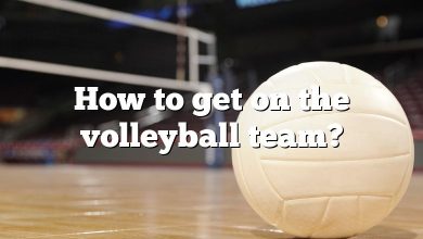 How to get on the volleyball team?